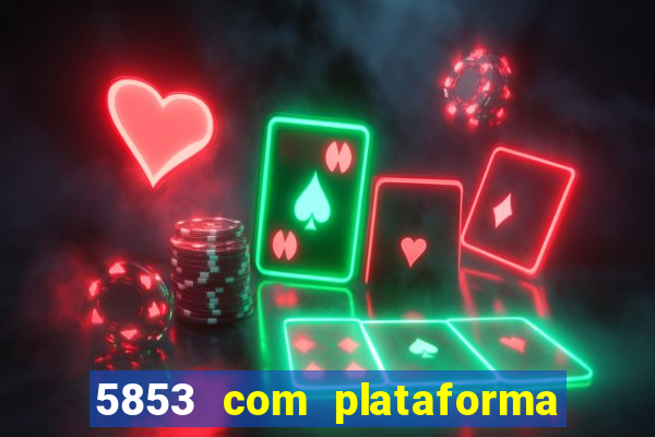 5853 com plataforma de jogos